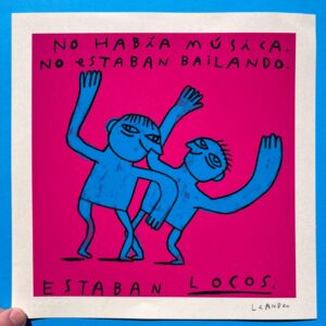 No hay nada que nos saque una sonrisa tan rápido como las ilustraciones de Leandro Barea. Esta lámina estaban locos, nos tiene in love total.
