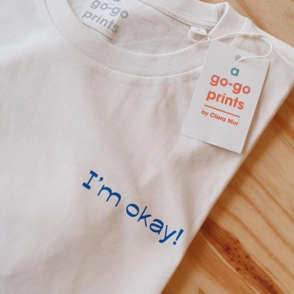Camiseta algodón, I´m okay