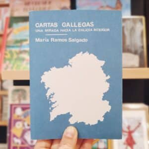 Cartas gallegas. Una mirada hacía la galicia interior